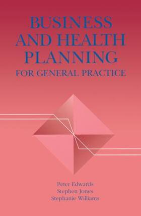 Edwards |  Business and Health Planning in General Practice | Buch |  Sack Fachmedien