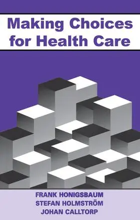 Honigsbaum / Holmstrom / Calltorp |  Making Choices for Healthcare | Buch |  Sack Fachmedien