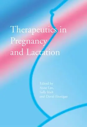 Lee / Inch / Finnigan |  Therapeutics in Pregnancy and Lactation | Buch |  Sack Fachmedien