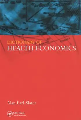 Earl-Slater |  Dictionary of Health Economics | Buch |  Sack Fachmedien