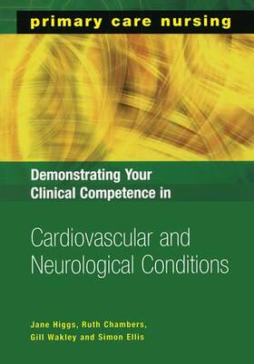 Higgs / Chambers / Wakley |  Demonstrating Your Clinical Competence in Cardiovascular and Neurological Conditions | Buch |  Sack Fachmedien