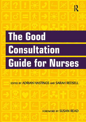 Hastings / Redsell |  The Good Consultation Guide for Nurses | Buch |  Sack Fachmedien