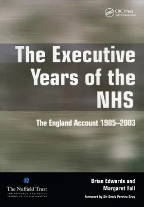 Edwards / Fall |  The Executive Years of the NHS | Buch |  Sack Fachmedien