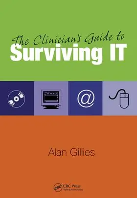 Gillies |  The Clinician's Guide to Surviving IT | Buch |  Sack Fachmedien