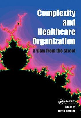 Kernick |  Complexity and Healthcare Organization | Buch |  Sack Fachmedien