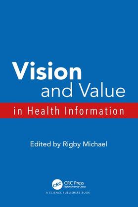 Michael |  Vision and Value in Health Information | Buch |  Sack Fachmedien