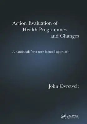 Øvretveit |  Action Evaluation of Health Programmes and Changes | Buch |  Sack Fachmedien