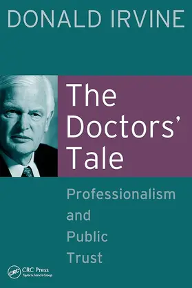 Irvine |  The Doctors' Tale - Professionalism and Public Trust | Buch |  Sack Fachmedien