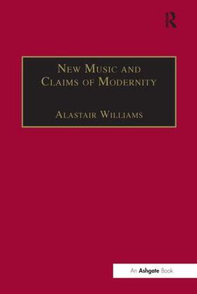 Williams |  New Music and the Claims of Modernity | Buch |  Sack Fachmedien
