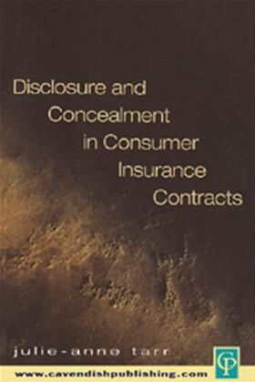 Tarr |  Disclosure and Concealment in Consumer Insurance Contracts | Buch |  Sack Fachmedien