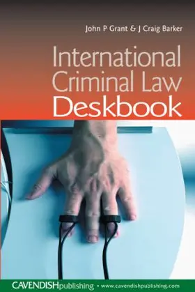 Barker / Grant |  International Criminal Law Deskbook | Buch |  Sack Fachmedien