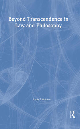 Wolcher |  Beyond Transcendence in Law and Philosophy | Buch |  Sack Fachmedien