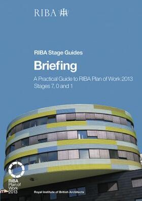 Fletcher / Satchwell |  Briefing: A practical guide to RIBA Plan of Work 2013 Stages | Buch |  Sack Fachmedien