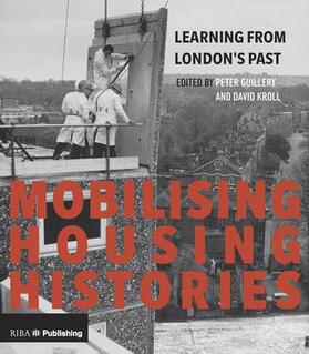 Guillery / Kroll |  Mobilising Housing Histories | Buch |  Sack Fachmedien