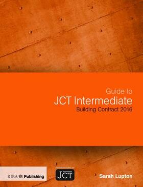 Lupton |  Guide to JCT Intermediate Building Contract 2016 | Buch |  Sack Fachmedien