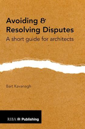 Kavanagh |  Avoiding and Resolving Disputes | Buch |  Sack Fachmedien