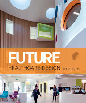 Singha |  Future Healthcare Design | Buch |  Sack Fachmedien