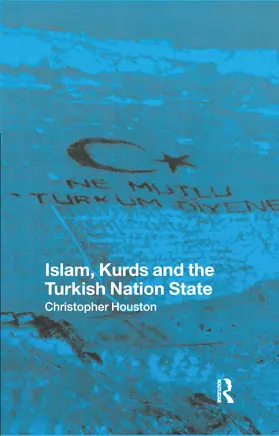 Houston |  Islam, Kurds and the Turkish Nation State | Buch |  Sack Fachmedien