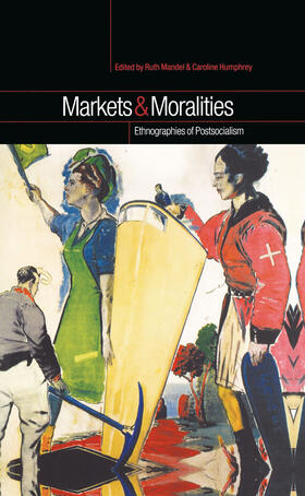 Humphrey / Mandel |  Markets and Moralities | Buch |  Sack Fachmedien