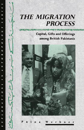 Werbner |  The Migration Process: Capital, Gifts and Offerings Among British Pakistanis | Buch |  Sack Fachmedien