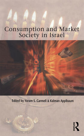 Applbaum / Carmeli |  Consumption and Market Society in Israel | Buch |  Sack Fachmedien