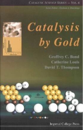 Bond / Louis / Thompson |  CATALYSIS BY GOLD                   (V6) | eBook | Sack Fachmedien