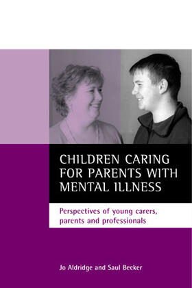 Aldridge / Becker |  Children caring for parents with mental illness | Buch |  Sack Fachmedien