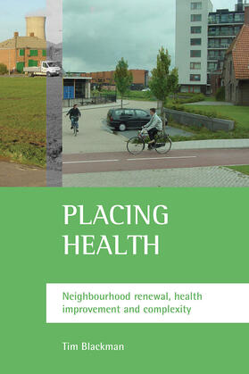 Blackman |  Placing Health: Neighbourhood Renewal, Health Improvement and Complexity | Buch |  Sack Fachmedien