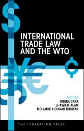 Carr / Alam / Bhuiyan |  International Trade Law and the WTO | Buch |  Sack Fachmedien