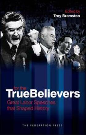 Bramston |  For the True Believers: Great Labor Speeches That Shaped History | Buch |  Sack Fachmedien