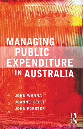 Wanna / Kelly / Forster |  Managing Public Expenditure in Australia | Buch |  Sack Fachmedien