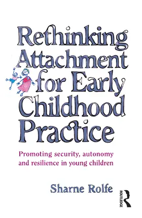 Rolfe |  Rethinking Attachment for Early Childhood Practice | Buch |  Sack Fachmedien