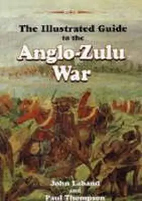 Laband |  The Illustrated Guide to the Anglo-Zulu War | Buch |  Sack Fachmedien