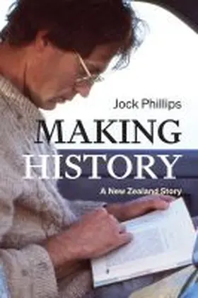 Phillips |  Making History: A New Zealand Story | Buch |  Sack Fachmedien