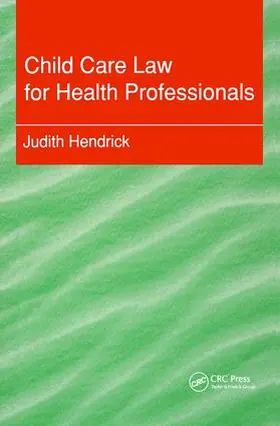 Hendrick |  Child Care Law for Health Professionals | Buch |  Sack Fachmedien