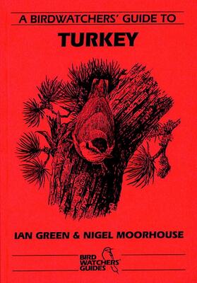 Green / Moorhouse |  A Birdwatchers' Guide to Turkey: Site Guide | Buch |  Sack Fachmedien