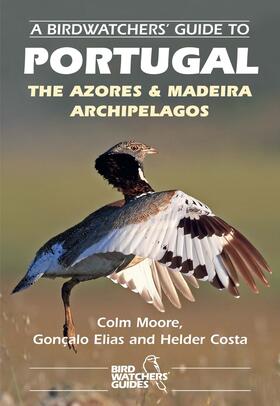 Moore / Elias / Costa |  A Birdwatchers’ Guide to Portugal, the Azores & Madeira Archipelagos | Buch |  Sack Fachmedien