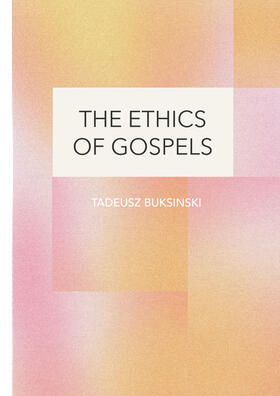 Buksinski |  The Ethics of Gospels | Buch |  Sack Fachmedien