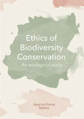 Mallick |  Ethics of Biodiversity Conservation | Buch |  Sack Fachmedien
