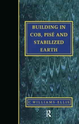 Williams-Ellis |  Building in Cob, Pise and Stabilized Earth | Buch |  Sack Fachmedien