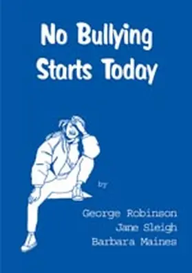 Robinson / Sleigh / Maines |  No Bullying Starts Today | Buch |  Sack Fachmedien