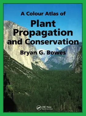 Bowes |  A Colour Atlas of Plant Propagation and Conservation | Buch |  Sack Fachmedien