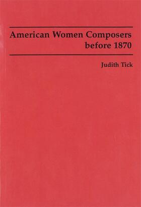Tick / Solie |  American Women Composers before 1870 | Buch |  Sack Fachmedien