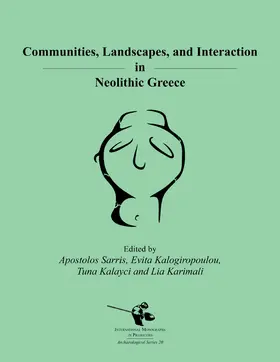 Sarris / Kalogiropoulou / Kalayci |  Communities, Landscapes, and Interaction in Neolithic Greece | Buch |  Sack Fachmedien