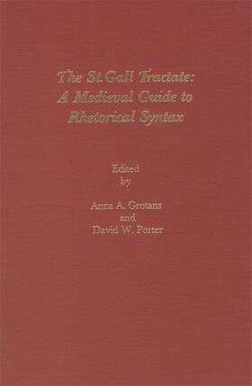 Grotans / Porter |  The St. Gall Tractate: A Medieval Guide to Rhetorical Syntax | Buch |  Sack Fachmedien