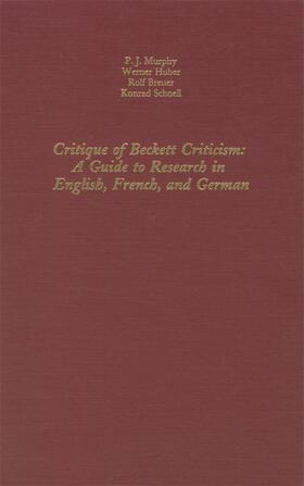Murphy / Huber / Breuer |  Critique of Beckett Criticism: [A a Guide to Research in English, French and German | Buch |  Sack Fachmedien