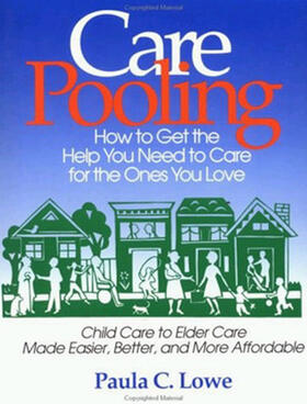 Lowe |  Carepooling: How to Get the Help You Need to Care for the Ones You Love | Buch |  Sack Fachmedien