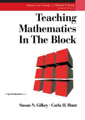 Hunt / Gilkey |  Teaching Mathematics in the Block | Buch |  Sack Fachmedien