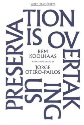 Koolhaas / Carver |  Preservation Is Overtaking Us | Buch |  Sack Fachmedien