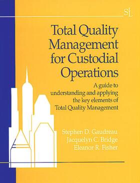 Gaudreau |  Total Quality Management for Custodial Operations | Buch |  Sack Fachmedien